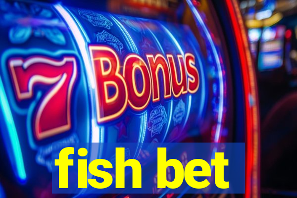 fish bet